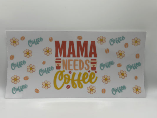 Mama Needs Coffee