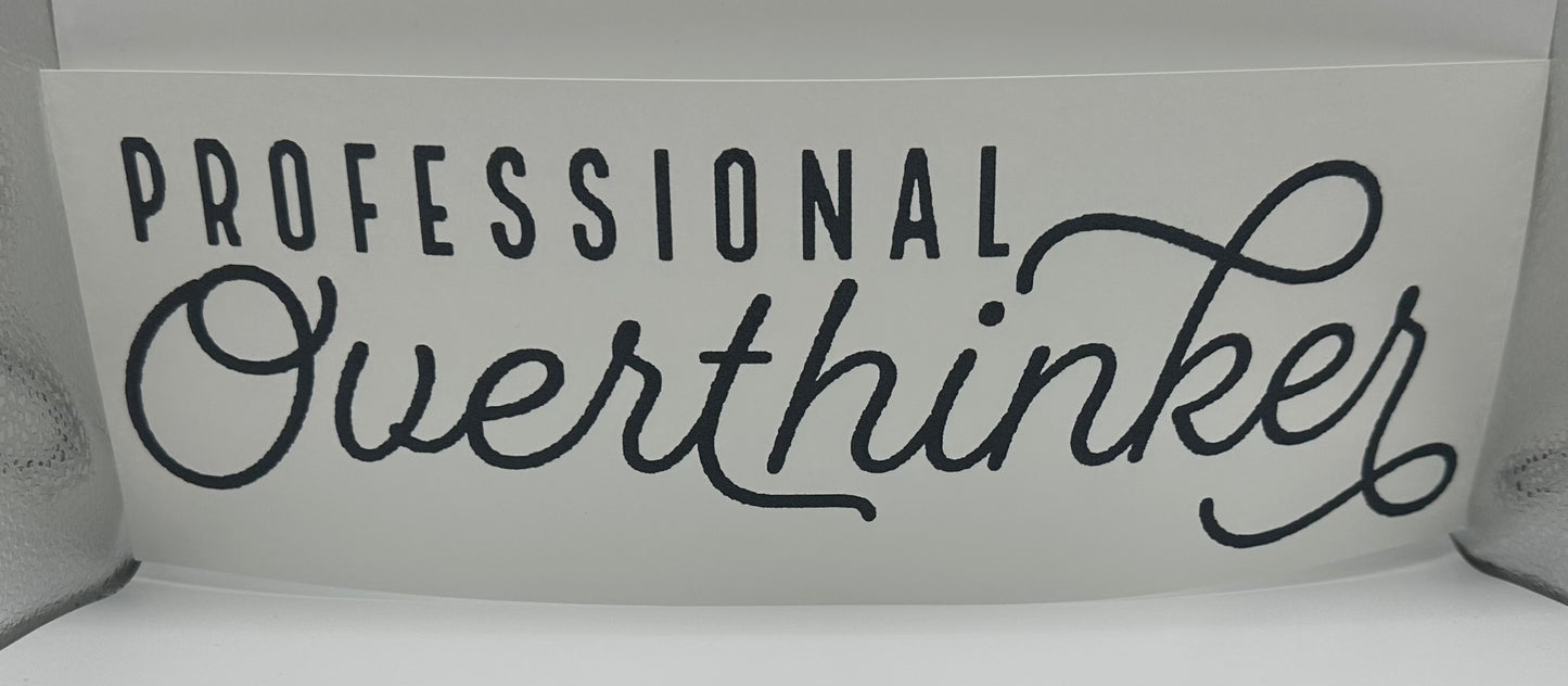 Professional Overthinker Screen Print Black Writing