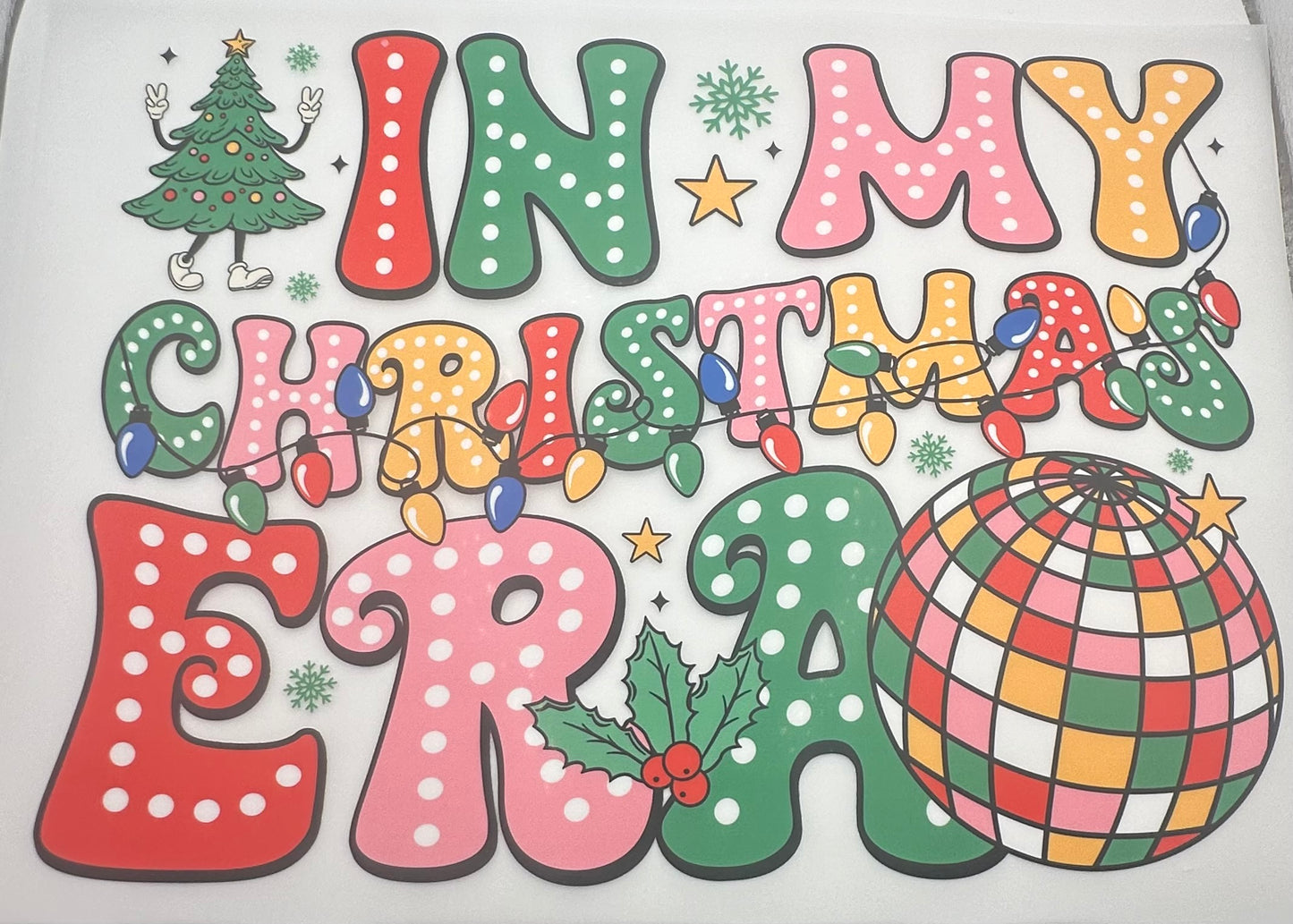 In My Christmas Era Screen Print Full Color