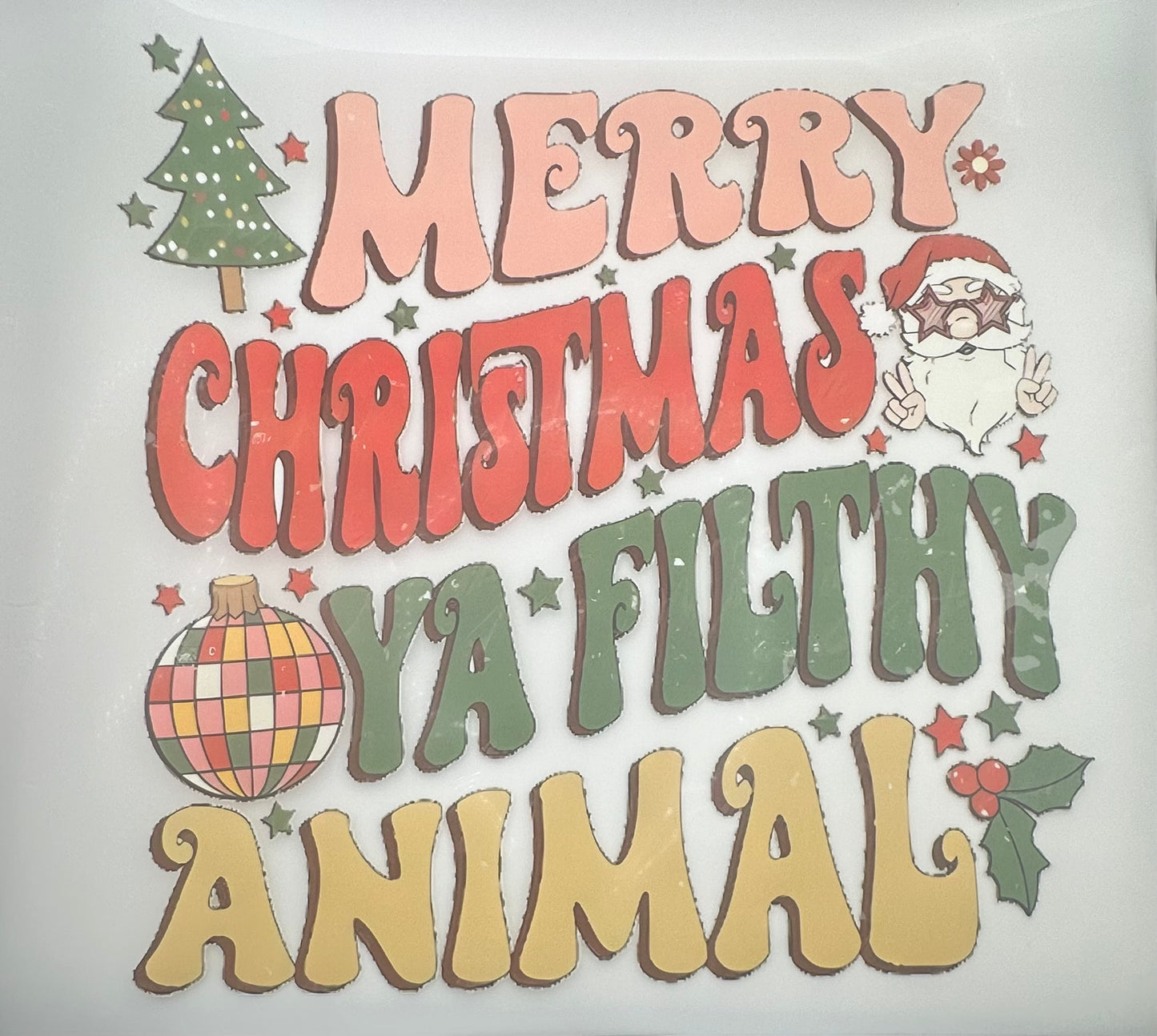 Merry Christmas Ya Filthy Animal Screen Print Full Color